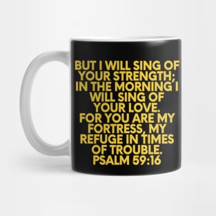 Bible Verse Psalm 59:16 Mug